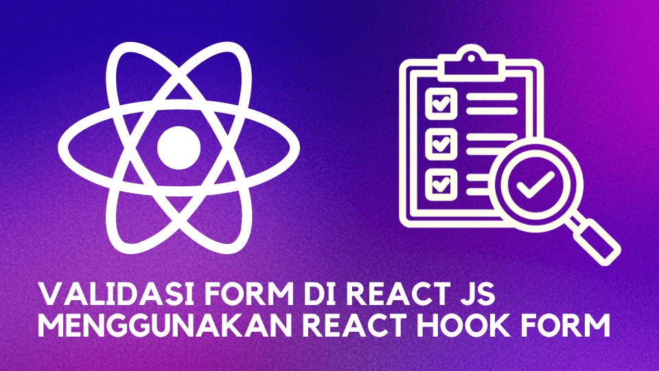 Membuat Validasi Form Di React JS Menggunakan React Hook Form